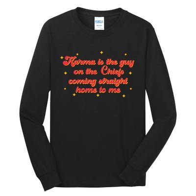 Karma Is The Guy On The Chf Coming Straight Home To Me Tall Long Sleeve T-Shirt