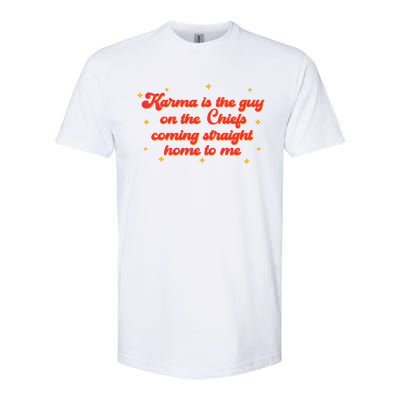 Karma Is The Guy On The Chf Coming Straight Home To Me Softstyle® CVC T-Shirt