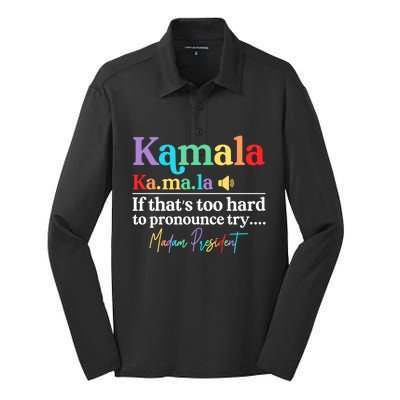 Kamala If ThatS Too Hard To Pronounce Try Madam President Cool Gift Silk Touch Performance Long Sleeve Polo