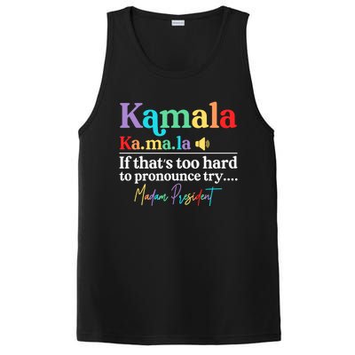 Kamala If ThatS Too Hard To Pronounce Try Madam President Cool Gift PosiCharge Competitor Tank