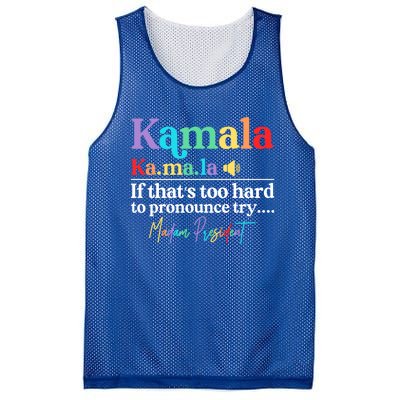 Kamala If ThatS Too Hard To Pronounce Try Madam President Cool Gift Mesh Reversible Basketball Jersey Tank