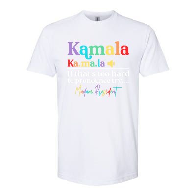 Kamala If ThatS Too Hard To Pronounce Try Madam President Cool Gift Softstyle® CVC T-Shirt