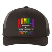 Kamala If Thats Too Hard To Pronounce Try Madam President Yupoong Adult 5-Panel Trucker Hat