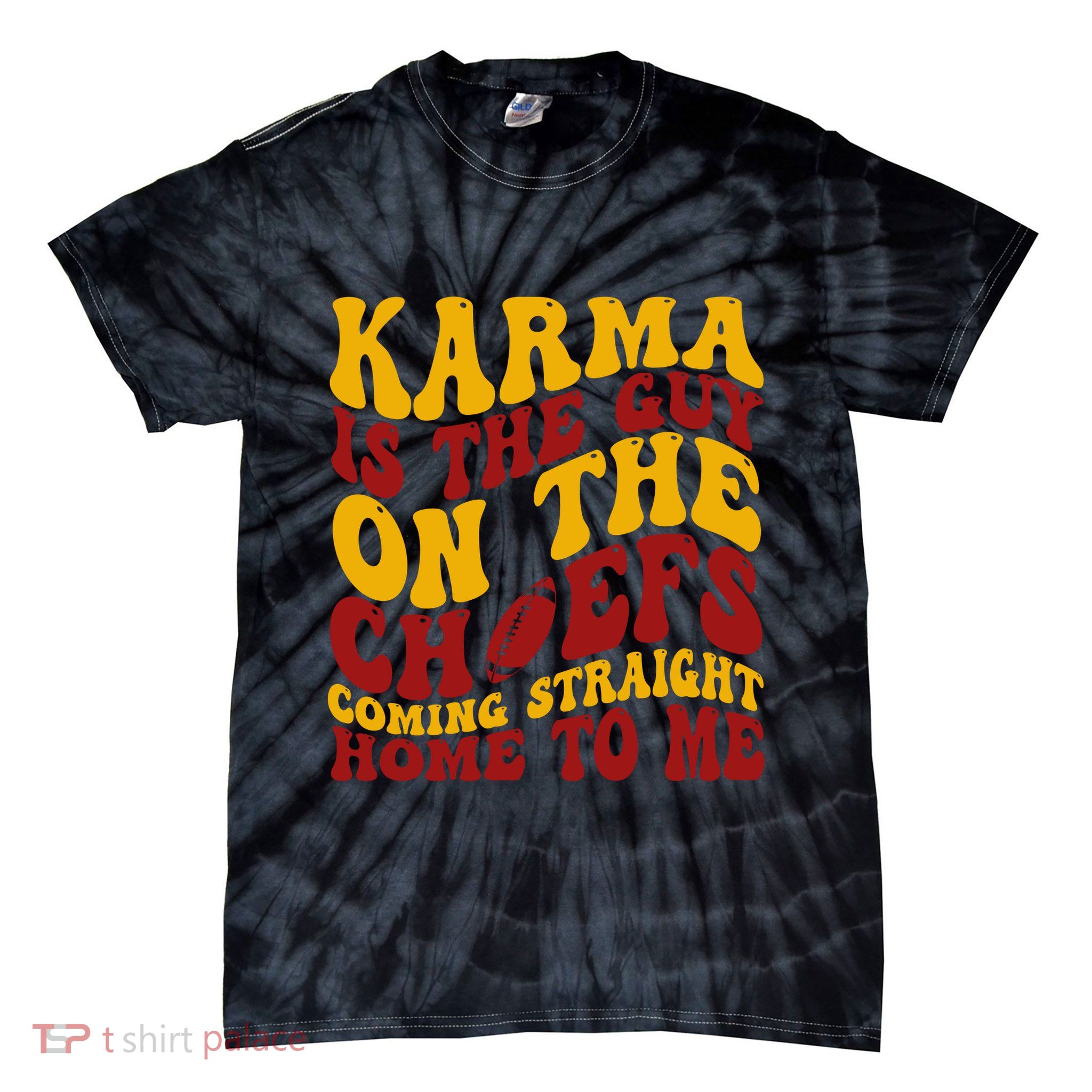Karma Is The Guy Coming Straight Home To Me Football Tie-Dye T-Shirt