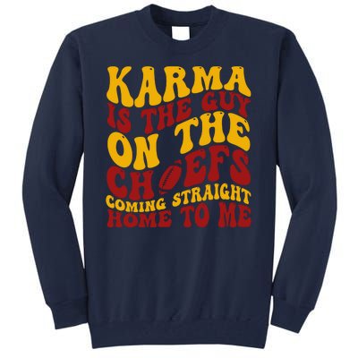 Karma Is The Guy Coming Straight Home To Me Football Tall Sweatshirt