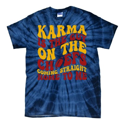 Karma Is The Guy Coming Straight Home To Me Football Tie-Dye T-Shirt