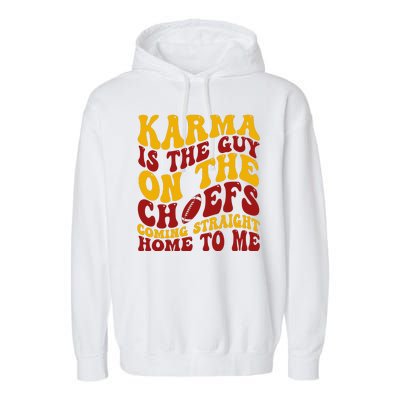 Karma Is The Guy Coming Straight Home To Me Football Garment-Dyed Fleece Hoodie