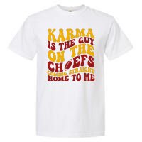 Karma Is The Guy Coming Straight Home To Me Football Garment-Dyed Heavyweight T-Shirt