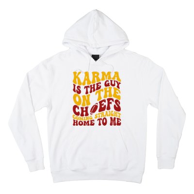 Karma Is The Guy Coming Straight Home To Me Football Hoodie