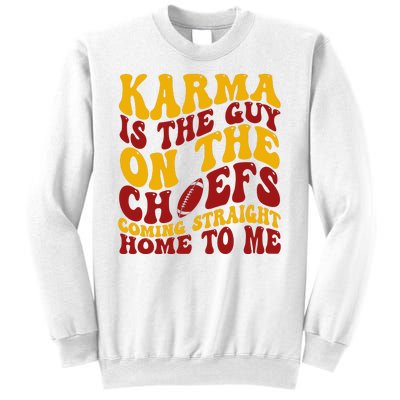 Karma Is The Guy Coming Straight Home To Me Football Sweatshirt