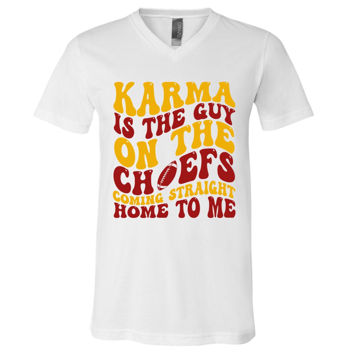 Karma Is The Guy Coming Straight Home To Me Football V-Neck T-Shirt