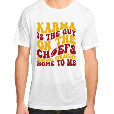 Karma Is The Guy Coming Straight Home To Me Football Adult ChromaSoft Performance T-Shirt