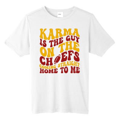 Karma Is The Guy Coming Straight Home To Me Football Tall Fusion ChromaSoft Performance T-Shirt