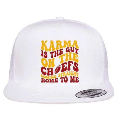 Karma Is The Guy Coming Straight Home To Me Football Flat Bill Trucker Hat