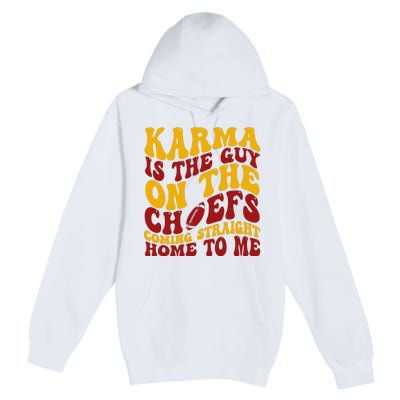 Karma Is The Guy Coming Straight Home To Me Football Premium Pullover Hoodie