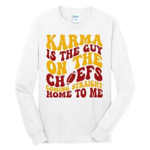 Karma Is The Guy Coming Straight Home To Me Football Tall Long Sleeve T-Shirt