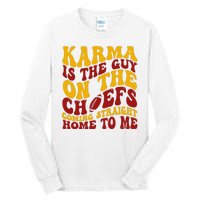 Karma Is The Guy Coming Straight Home To Me Football Tall Long Sleeve T-Shirt