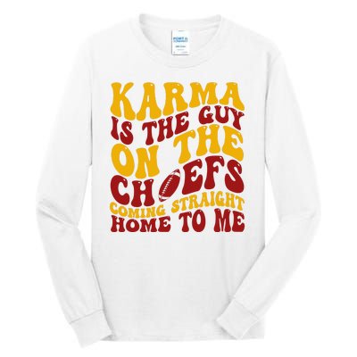 Karma Is The Guy Coming Straight Home To Me Football Tall Long Sleeve T-Shirt