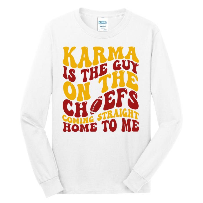 Karma Is The Guy Coming Straight Home To Me Football Tall Long Sleeve T-Shirt