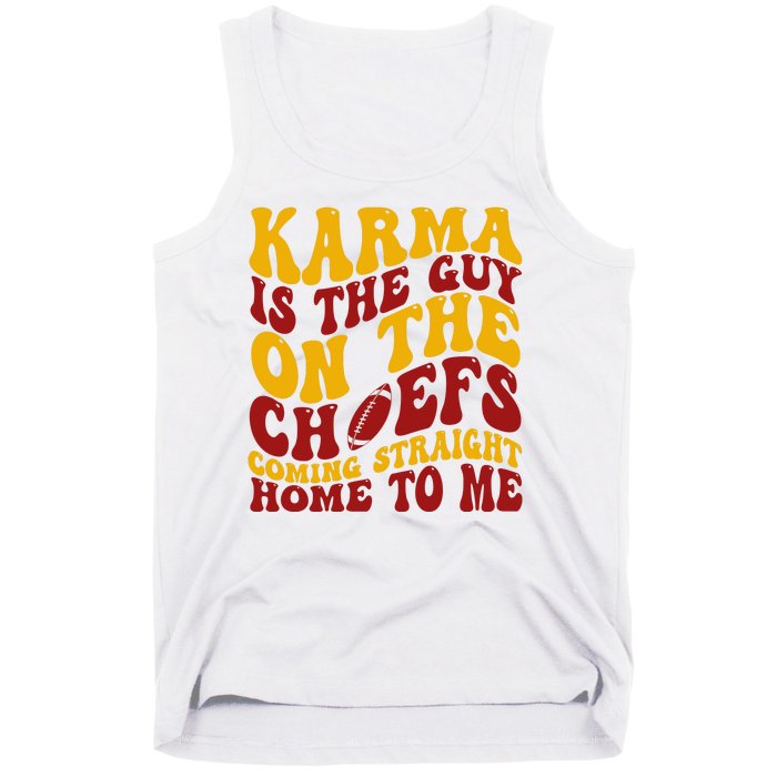 Karma Is The Guy Coming Straight Home To Me Football Tank Top