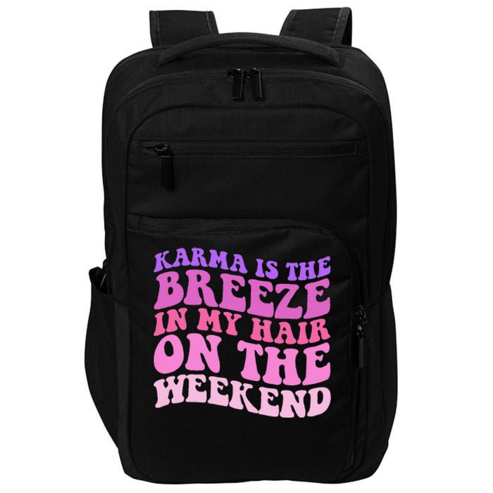 KARMA IS THE BREEZE IN MY HAIR ON THE WEEKEND Impact Tech Backpack