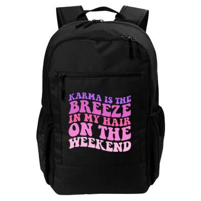 KARMA IS THE BREEZE IN MY HAIR ON THE WEEKEND Daily Commute Backpack