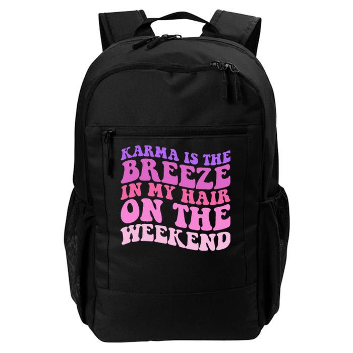 KARMA IS THE BREEZE IN MY HAIR ON THE WEEKEND Daily Commute Backpack