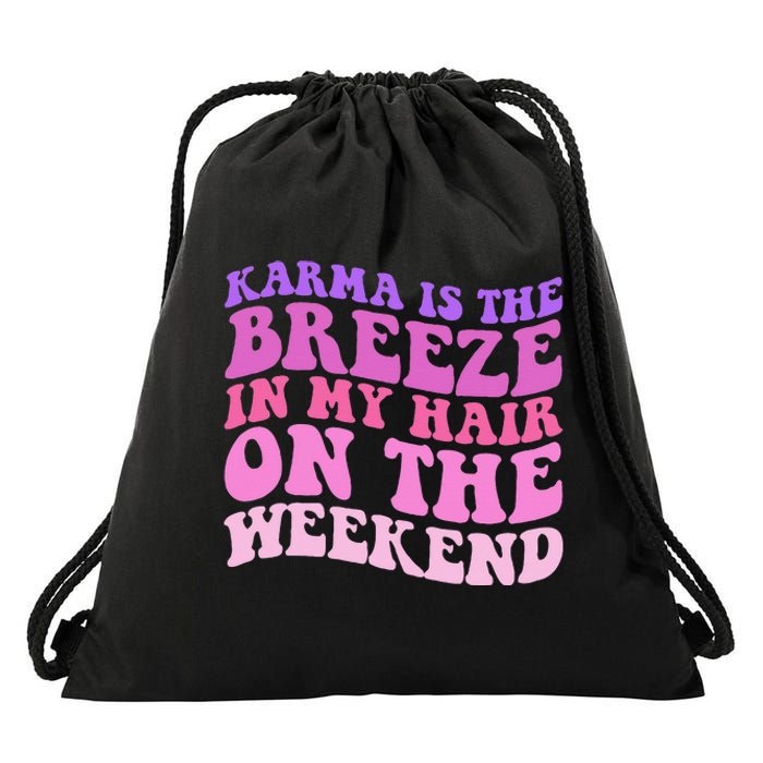 KARMA IS THE BREEZE IN MY HAIR ON THE WEEKEND Drawstring Bag