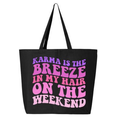 KARMA IS THE BREEZE IN MY HAIR ON THE WEEKEND 25L Jumbo Tote