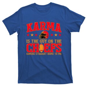 Karma Is the Guy on the Chief  T-Shirt