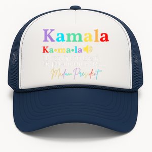 Kamala If ThatS Too Hard To Pronounce Try Madam President Trucker Hat