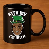 Kith Me Im Irith Funny St Patricks Day 11oz C Handle Ceramic Mug
