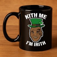 Kith Me Im Irith Funny St Patricks Day 11oz C Handle Ceramic Mug