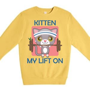 Kitten My lift On Premium Crewneck Sweatshirt