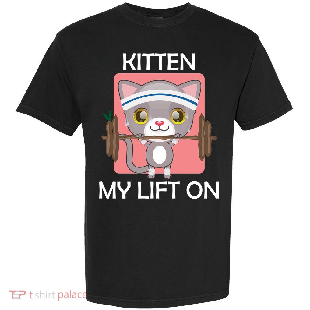 Kitten My lift On Garment-Dyed Heavyweight T-Shirt