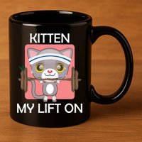 Kitten My lift On 11oz C Handle Ceramic Mug