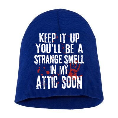 Keep It Up And YouLl Be A Strange Smell In The Attic Short Acrylic Beanie