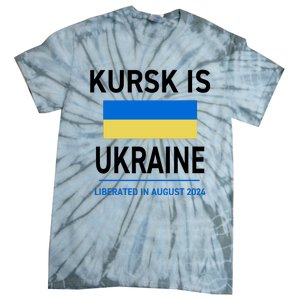 Kursk Is Ukraine Liberated In August 2024 Tie-Dye T-Shirt