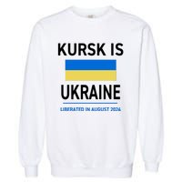 Kursk Is Ukraine Liberated In August 2024 Garment-Dyed Sweatshirt