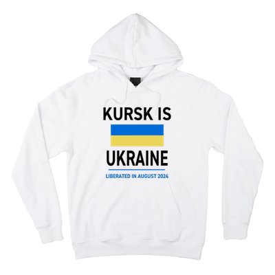 Kursk Is Ukraine Liberated In August 2024 Hoodie