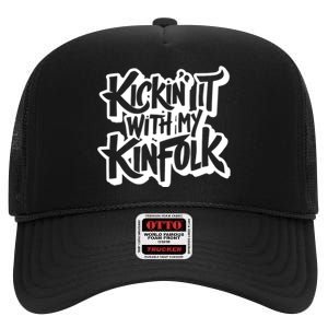 Kickin It With My Kinfolk Funny Family Reunion High Crown Mesh Back Trucker Hat