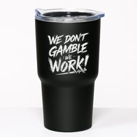 Kendu Inu We DonT Gamble We Work (Front & Back) Tumbler