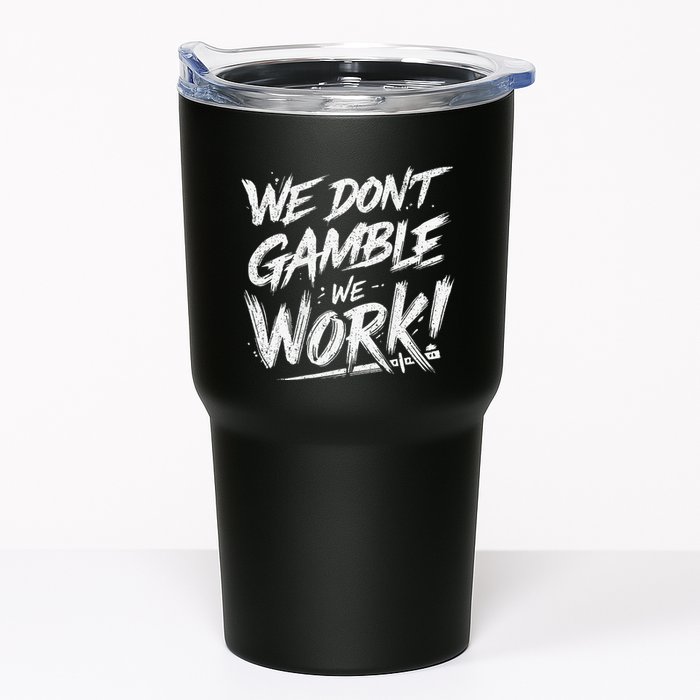 Kendu Inu We DonT Gamble We Work (Front & Back) Tumbler