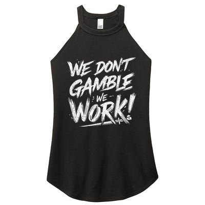 Kendu Inu We DonT Gamble We Work (Front & Back) Women's Perfect Tri Rocker Tank