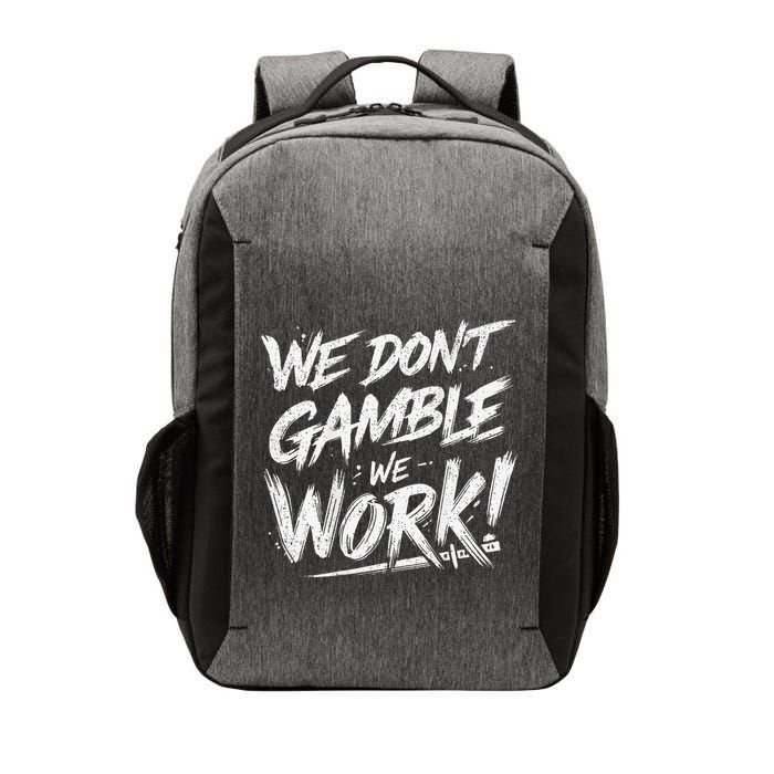 Kendu Inu We DonT Gamble We Work (Front & Back) Vector Backpack