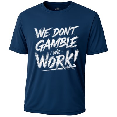 Kendu Inu We DonT Gamble We Work (Front & Back) Performance Shirt