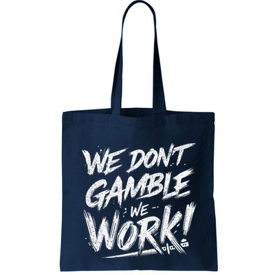 Kendu Inu We DonT Gamble We Work (Front & Back) Bag