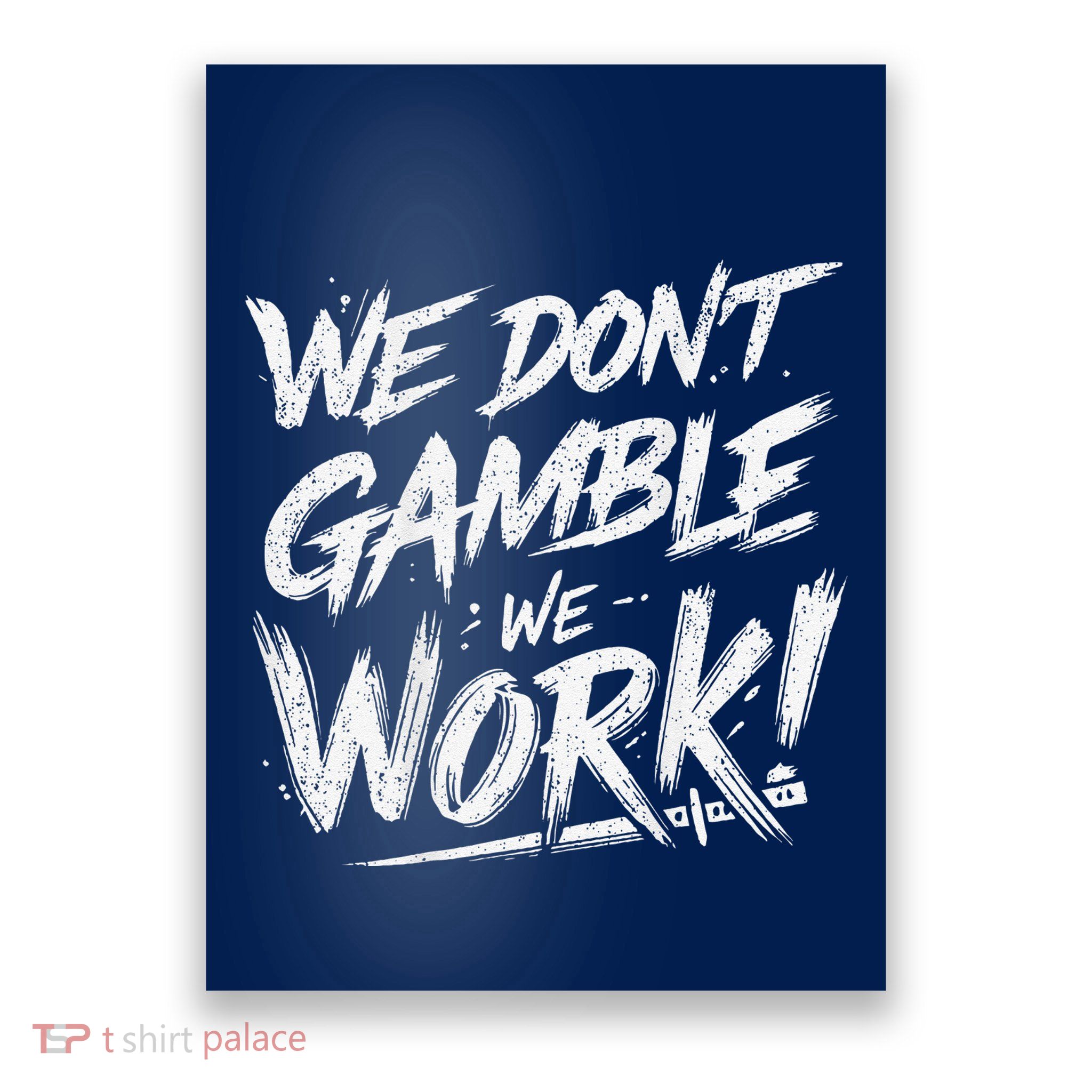 Kendu Inu We DonT Gamble We Work (Front & Back) Poster