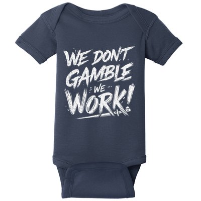 Kendu Inu We DonT Gamble We Work (Front & Back) Baby Bodysuit