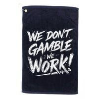Kendu Inu We DonT Gamble We Work (Front & Back) Golf Towel